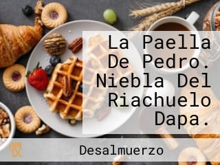 La Paella De Pedro. Niebla Del Riachuelo Dapa.