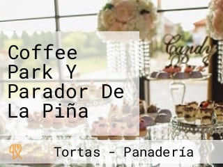 Coffee Park Y Parador De La Piña