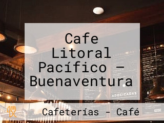 Cafe Litoral Pacífico — Buenaventura