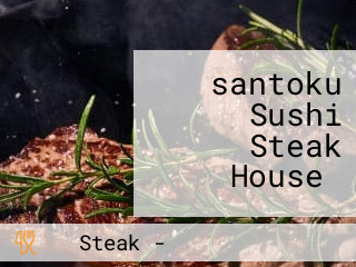 ‪santoku Sushi Steak House‬