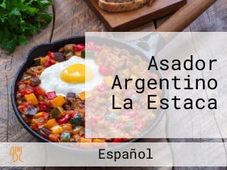 Asador Argentino La Estaca