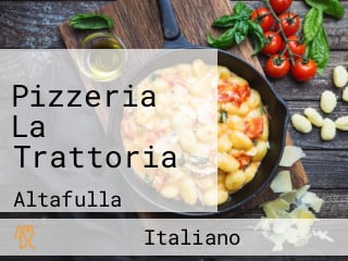 Pizzeria La Trattoria