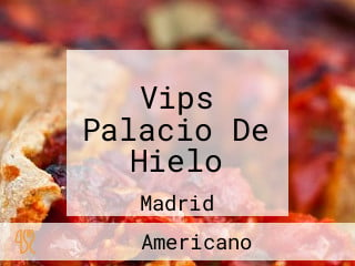 Vips Palacio De Hielo