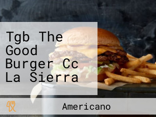 Tgb The Good Burger Cc La Sierra