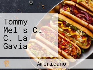 Tommy Mel's C. C. La Gavia