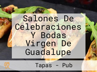 Salones De Celebraciones Y Bodas Virgen De Guadalupe