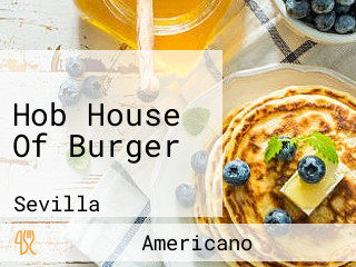 Hob House Of Burger