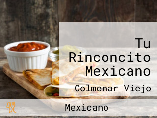 Tu Rinconcito Mexicano