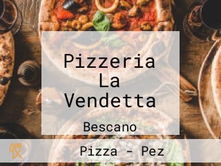 Pizzeria La Vendetta