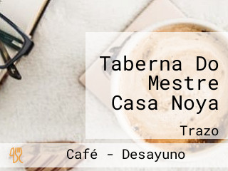 Taberna Do Mestre Casa Noya