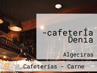 -cafeterÍa Denia