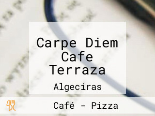 Carpe Diem Cafe Terraza