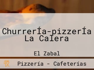 ChurrerÍa-pizzerÍa La Calera