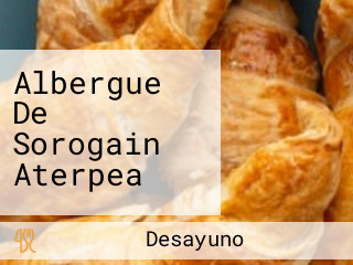 Albergue De Sorogain Aterpea