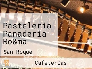 Pasteleria Panaderia Ro&ma