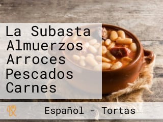 La Subasta Almuerzos Arroces Pescados Carnes