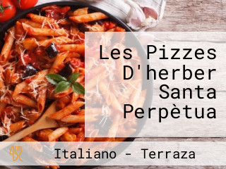 Les Pizzes D'herber Santa Perpètua