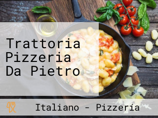 Trattoria Pizzeria Da Pietro
