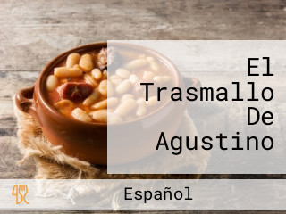 El Trasmallo De Agustino