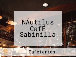 NÁutilus CafÉ Sabinilla