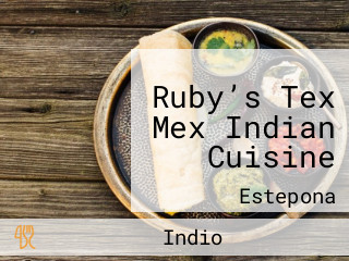 Ruby’s Tex Mex Indian Cuisine