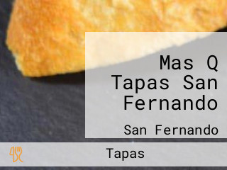 Mas Q Tapas San Fernando