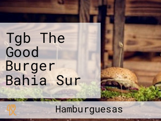 Tgb The Good Burger Bahia Sur