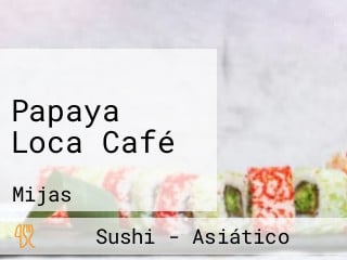 Papaya Loca Café