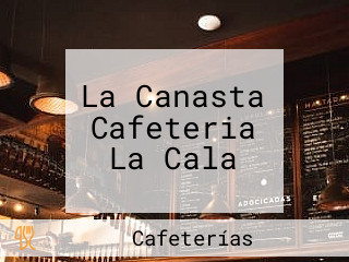 La Canasta Cafeteria La Cala