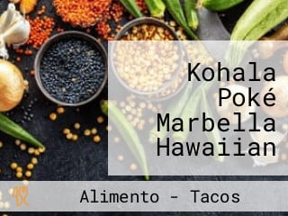 Kohala Poké Marbella Hawaiian Healthy Food