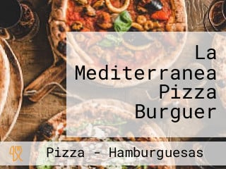 La Mediterranea Pizza Burguer