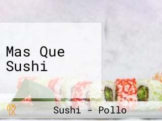 Mas Que Sushi