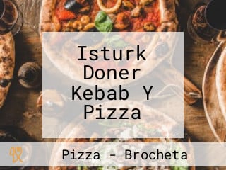 Isturk Doner Kebab Y Pizza