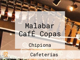Malabar CafÉ Copas