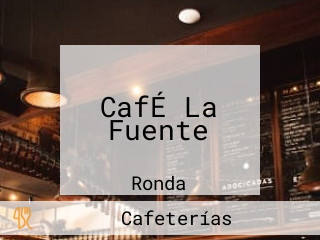 CafÉ La Fuente