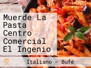 Muerde La Pasta Centro Comercial El Ingenio