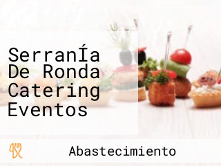 SerranÍa De Ronda Catering Eventos