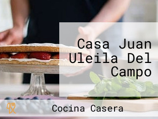 Casa Juan Uleila Del Campo