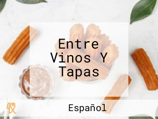 Entre Vinos Y Tapas