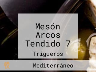 Mesón Arcos Tendido 7