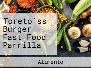 Toreto´ss Burger Fast Food Parrilla