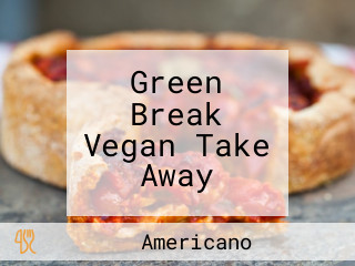 Green Break Vegan Take Away