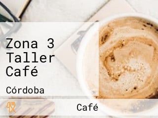 Zona 3 Taller Café