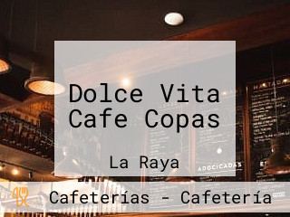 Dolce Vita Cafe Copas
