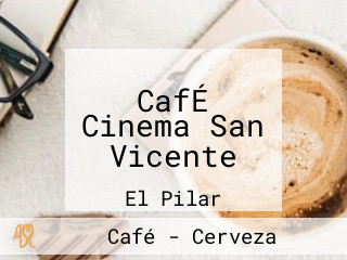 CafÉ Cinema San Vicente