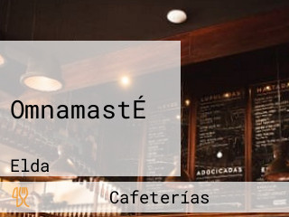 OmnamastÉ