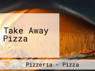 Take Away Pizza