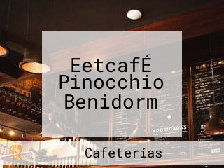 EetcafÉ Pinocchio Benidorm