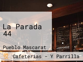 La Parada 44