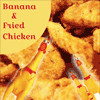 Banana Fried Chicken. Bfc